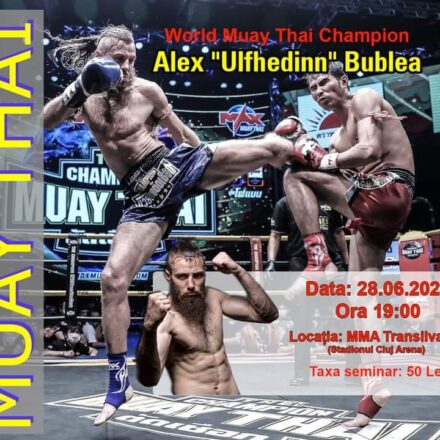 28.06.2021 - Seminar de Muay Thai sustinut de Campionul Alex Bublea la Cluj-Napoca